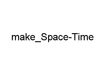 makeSpace-Time